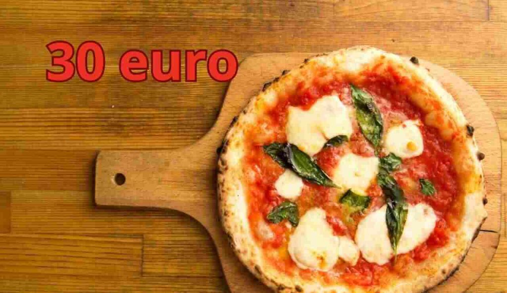 Pizza 30 euro